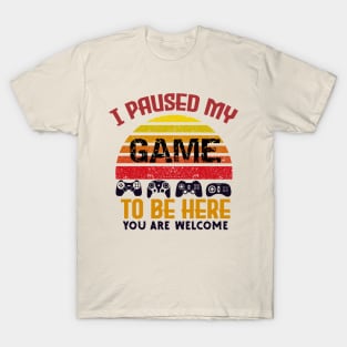 I Paused My Game To Be Here Gamer Vintage T-Shirt